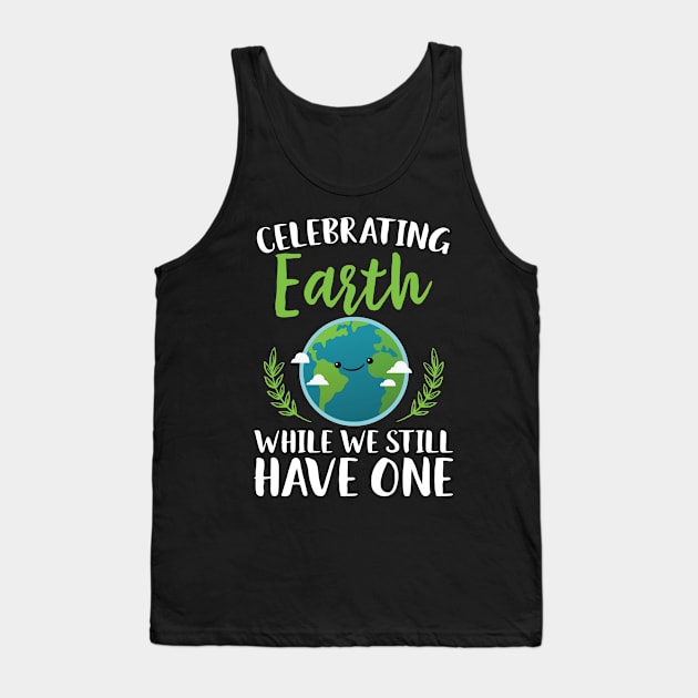 Celebrating Earth While We Still Have One Tank Top by Eugenex